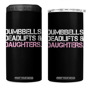 Dumbbells Deadlifts And Daughters 4 in 1 Can Cooler Tumbler Funny Gym Girl Dad