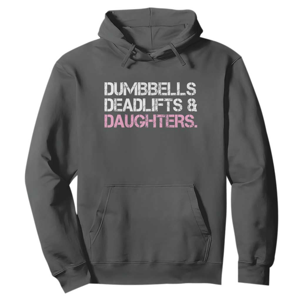 Dumbbells Deadlifts And Daughters Hoodie Funny Gym Girl Dad