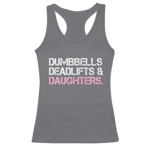 Dumbbells Deadlifts And Daughters Racerback Tank Top Funny Gym Girl Dad