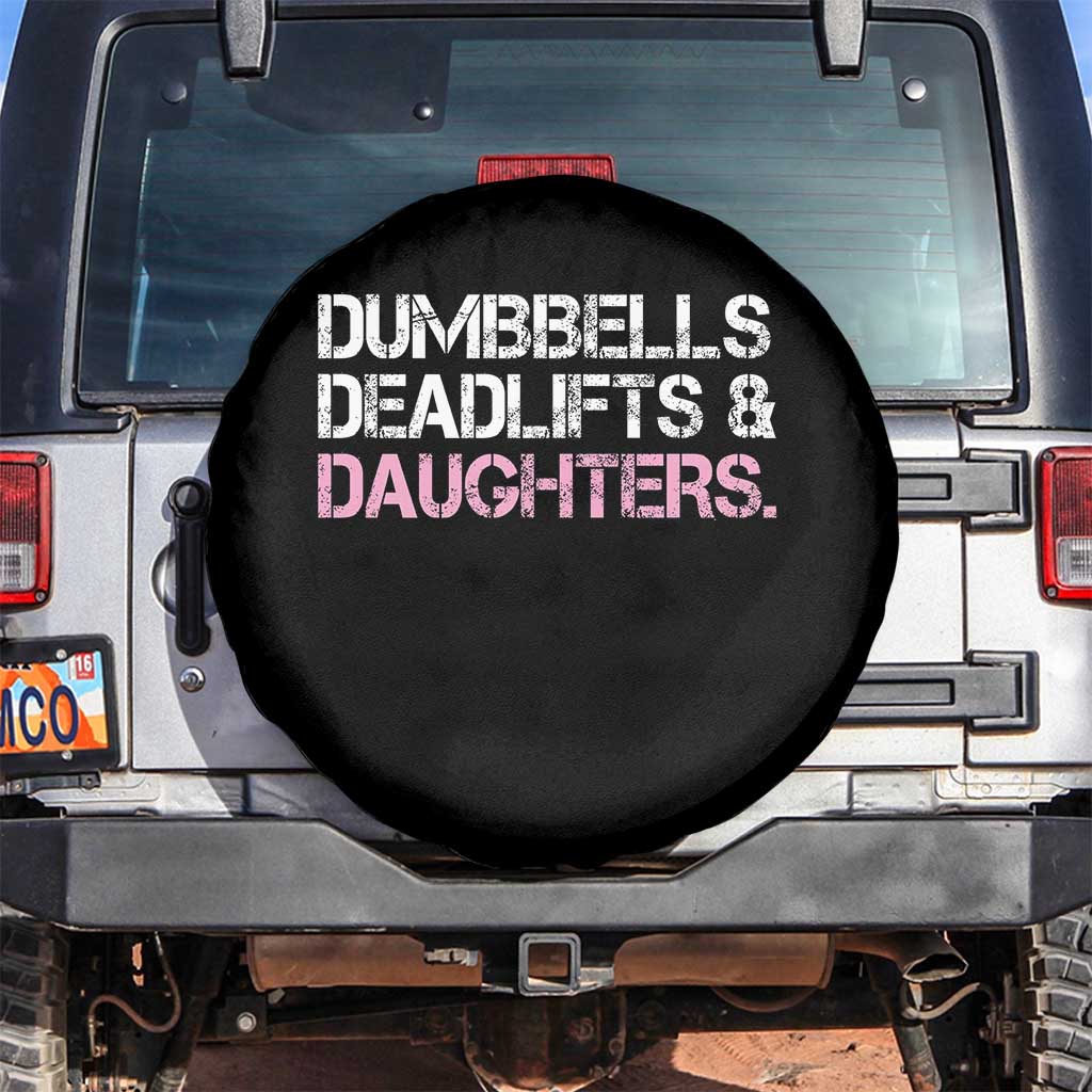 Dumbbells Deadlifts And Daughters Spare Tire Cover Funny Gym Girl Dad TS11 No hole Black Print Your Wear