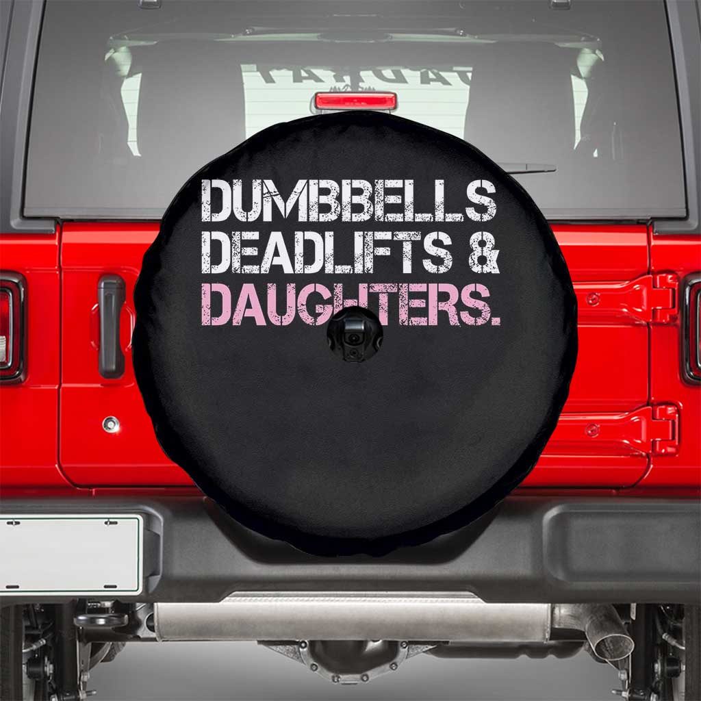 Dumbbells Deadlifts And Daughters Spare Tire Cover Funny Gym Girl Dad
