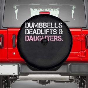 Dumbbells Deadlifts And Daughters Spare Tire Cover Funny Gym Girl Dad