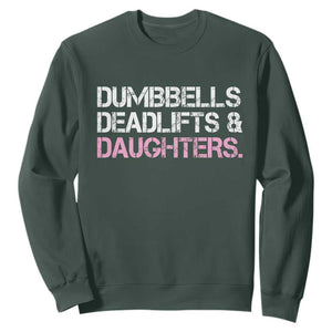 Dumbbells Deadlifts And Daughters Sweatshirt Funny Gym Girl Dad