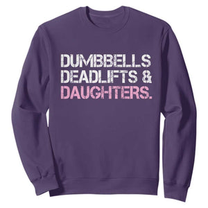 Dumbbells Deadlifts And Daughters Sweatshirt Funny Gym Girl Dad