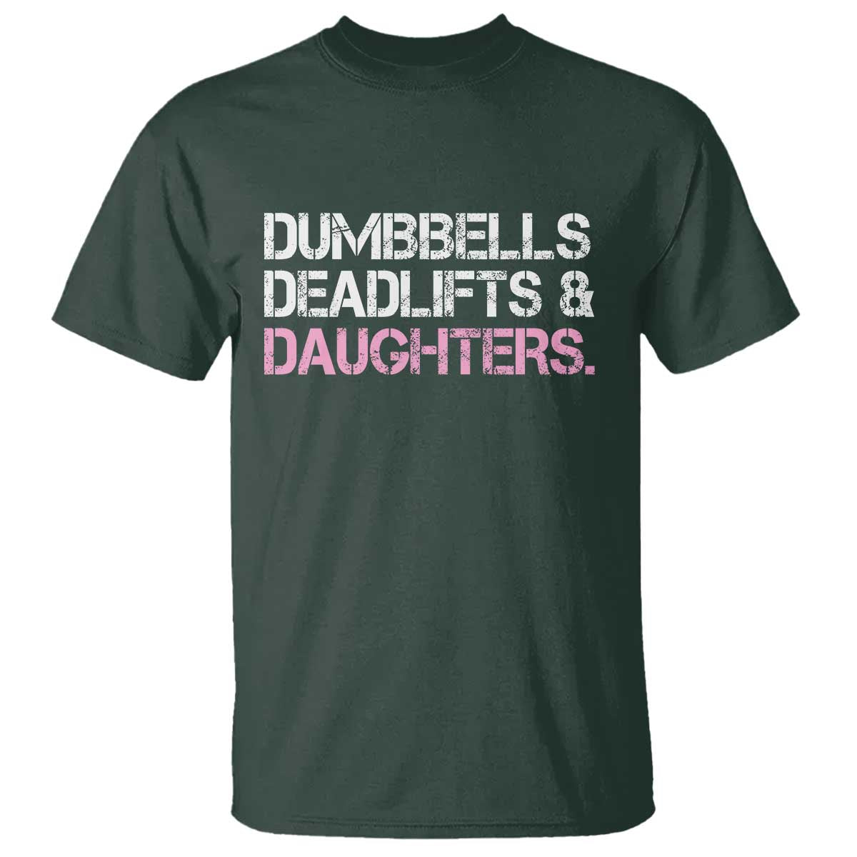 Dumbbells Deadlifts And Daughters T Shirt Funny Gym Girl Dad