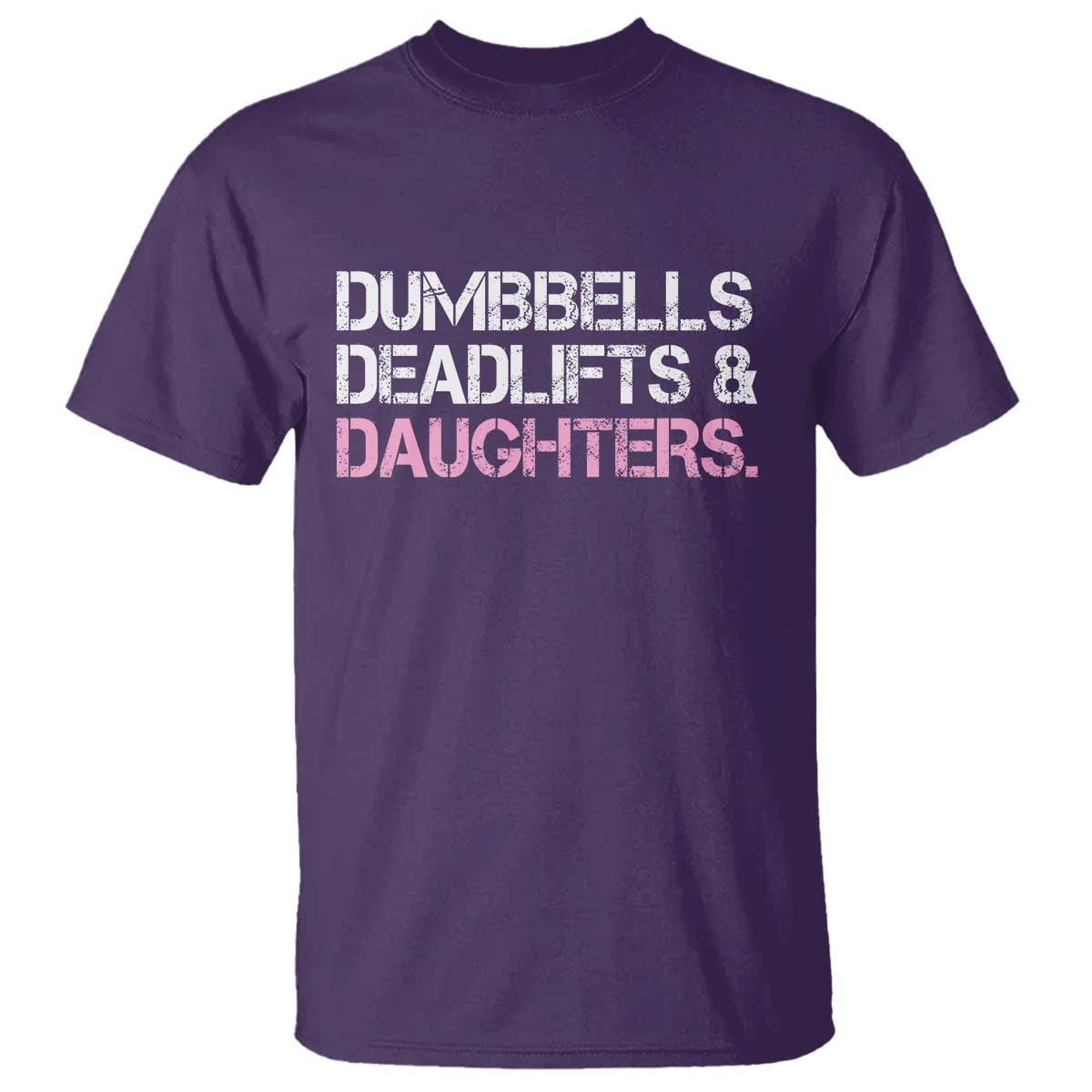 Dumbbells Deadlifts And Daughters T Shirt Funny Gym Girl Dad