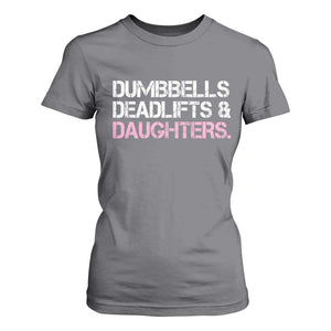 Dumbbells Deadlifts And Daughters T Shirt For Women Funny Gym Girl Dad