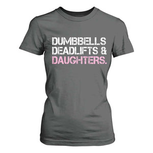 Dumbbells Deadlifts And Daughters T Shirt For Women Funny Gym Girl Dad