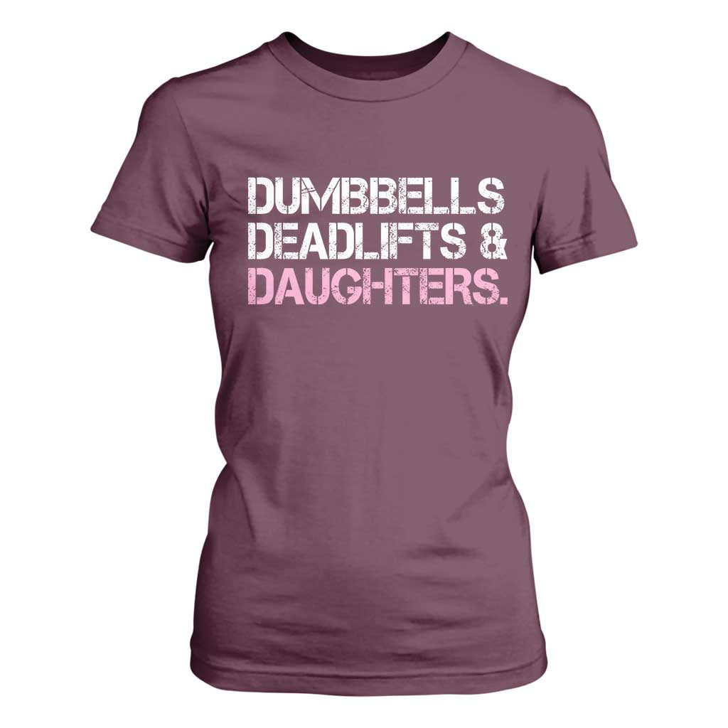 Dumbbells Deadlifts And Daughters T Shirt For Women Funny Gym Girl Dad