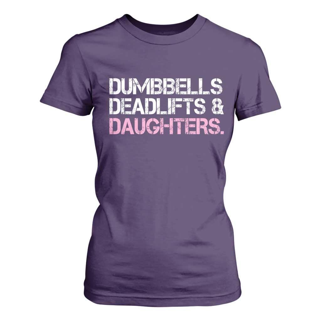 Dumbbells Deadlifts And Daughters T Shirt For Women Funny Gym Girl Dad