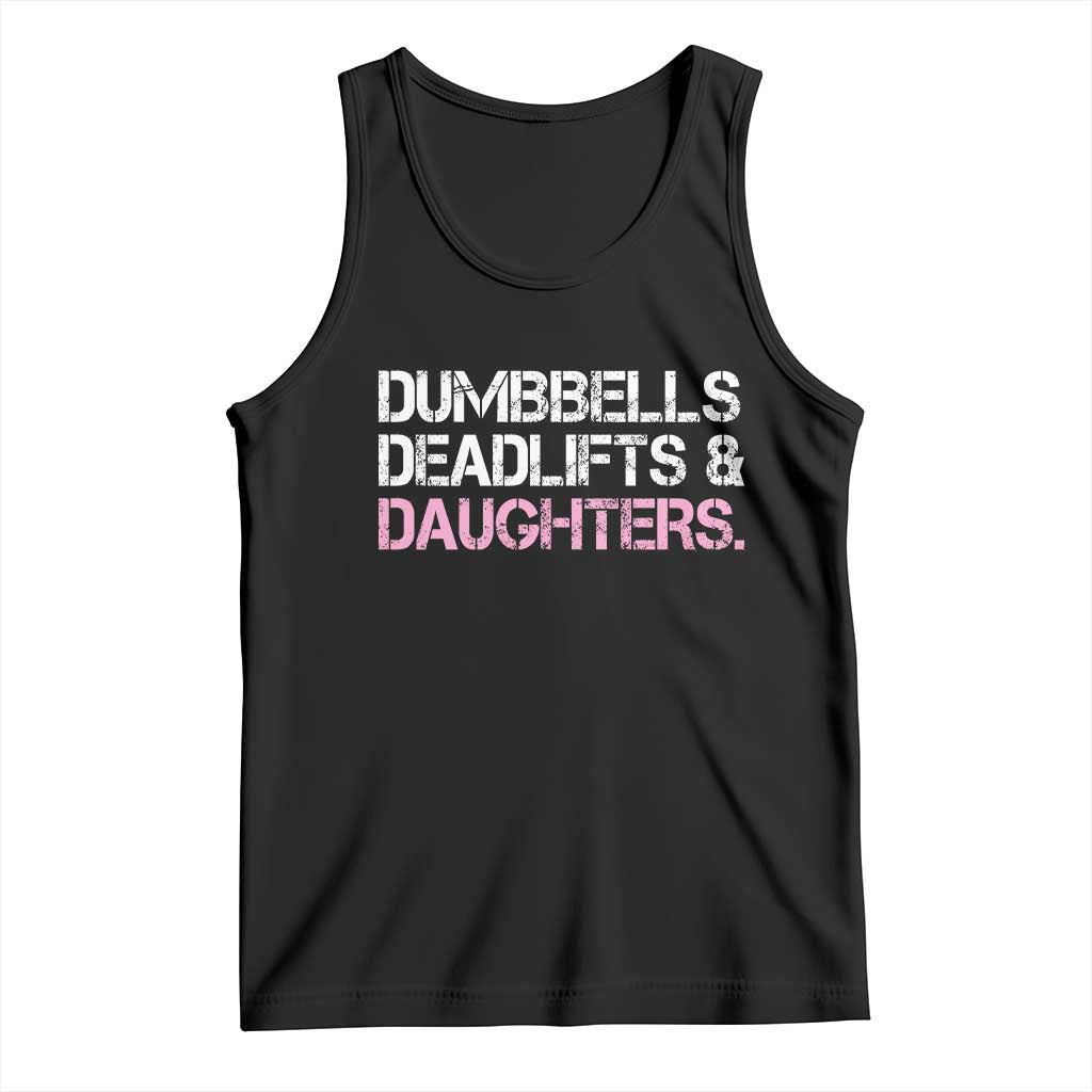 Dumbbells Deadlifts And Daughters Tank Top Funny Gym Girl Dad