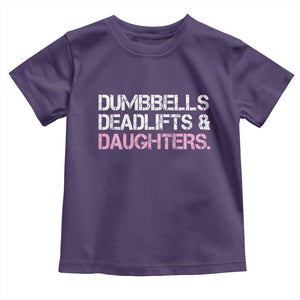 Dumbbells Deadlifts And Daughters Toddler T Shirt Funny Gym Girl Dad