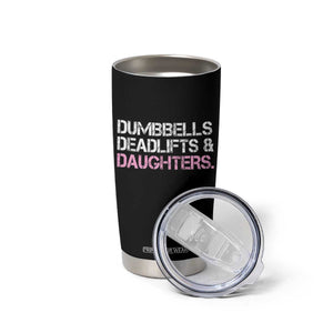 Dumbbells Deadlifts And Daughters Tumbler Cup Funny Gym Girl Dad