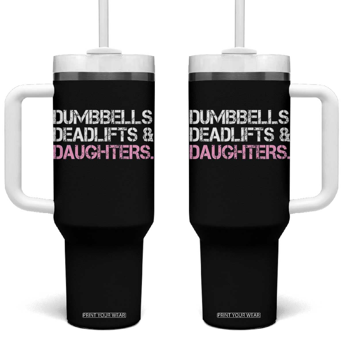 Dumbbells Deadlifts And Daughters Tumbler With Handle Funny Gym Girl Dad