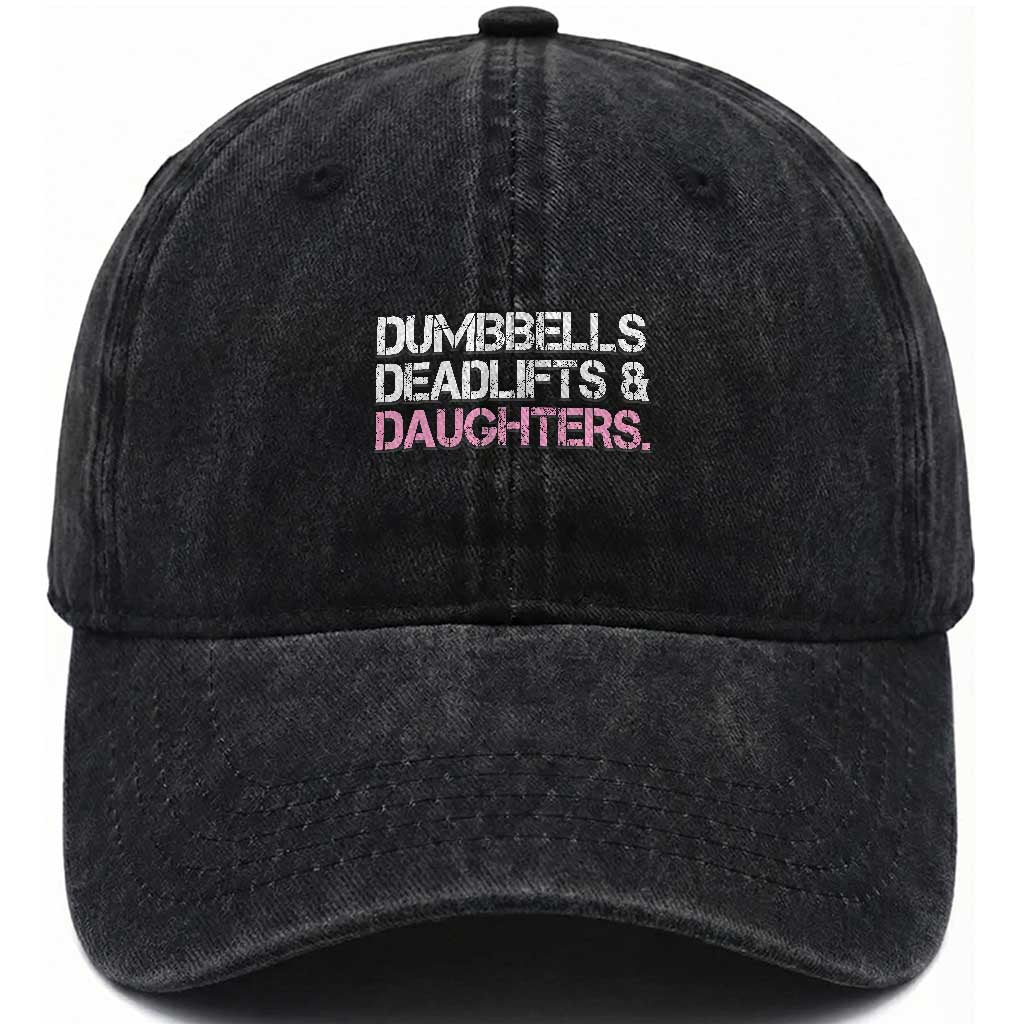 Dumbbells Deadlifts And Daughters Washed Cotton Baseball Cap Funny Gym Girl Dad