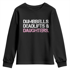 Dumbbells Deadlifts And Daughters Youth Sweatshirt Funny Gym Girl Dad