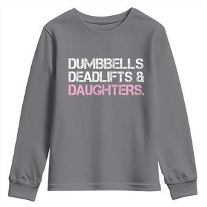 Dumbbells Deadlifts And Daughters Youth Sweatshirt Funny Gym Girl Dad