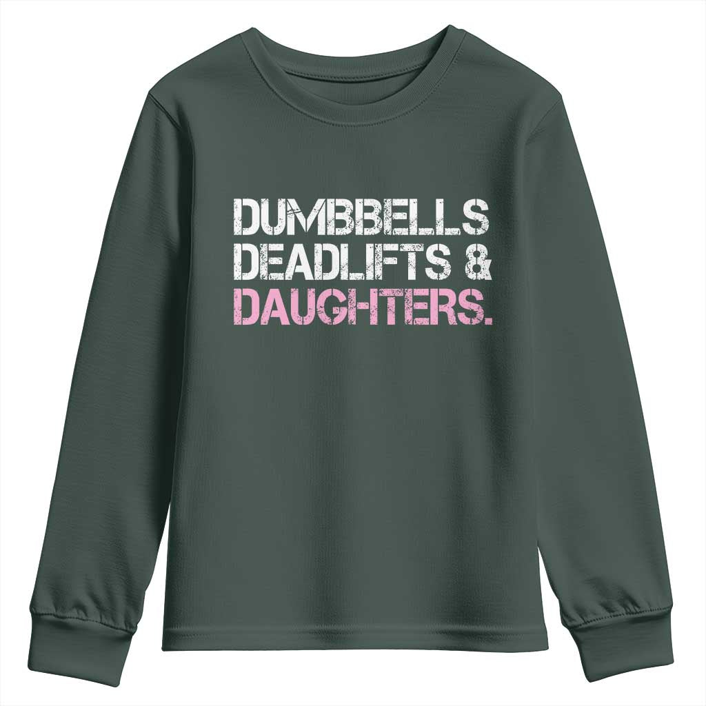 Dumbbells Deadlifts And Daughters Youth Sweatshirt Funny Gym Girl Dad