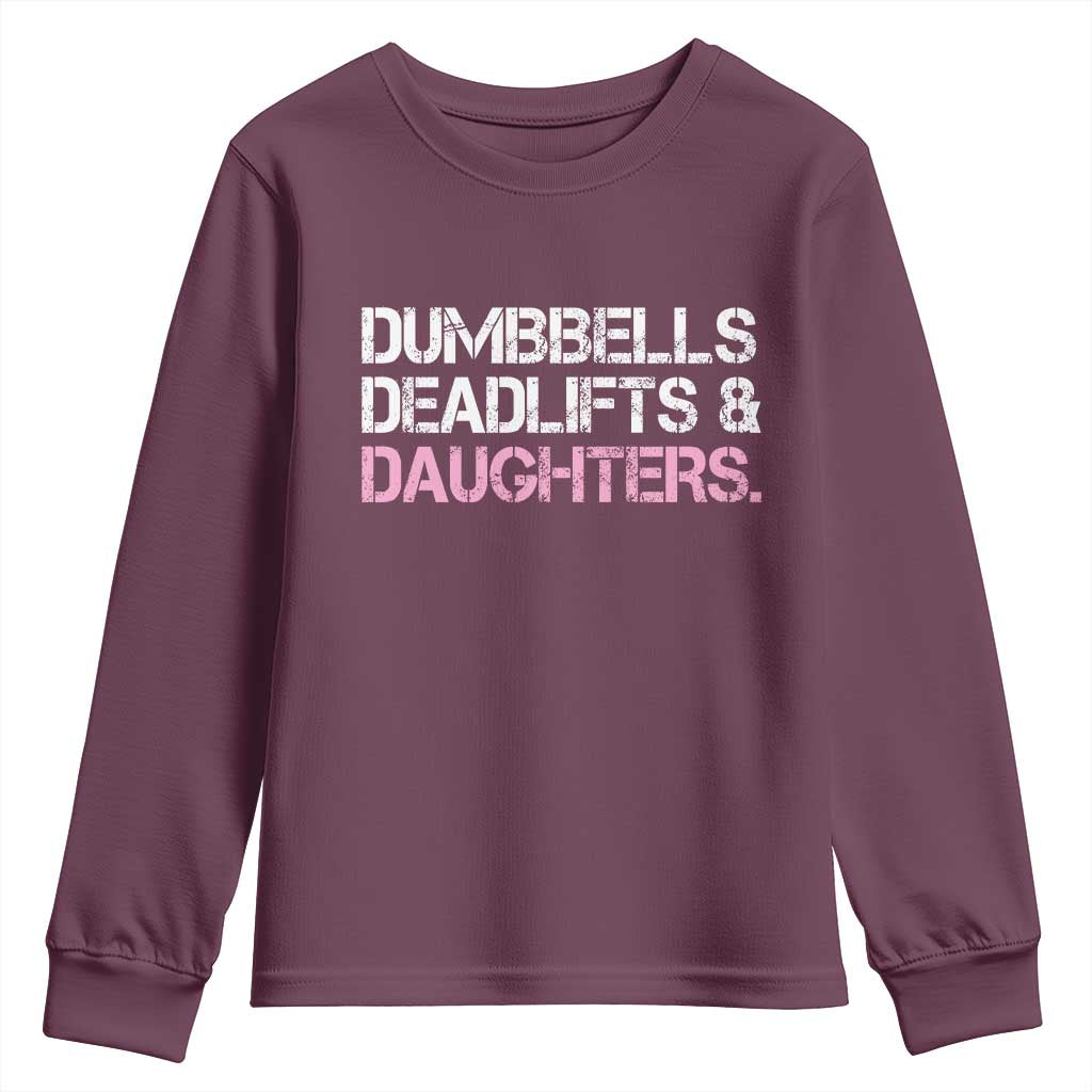Dumbbells Deadlifts And Daughters Youth Sweatshirt Funny Gym Girl Dad