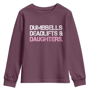 Dumbbells Deadlifts And Daughters Youth Sweatshirt Funny Gym Girl Dad
