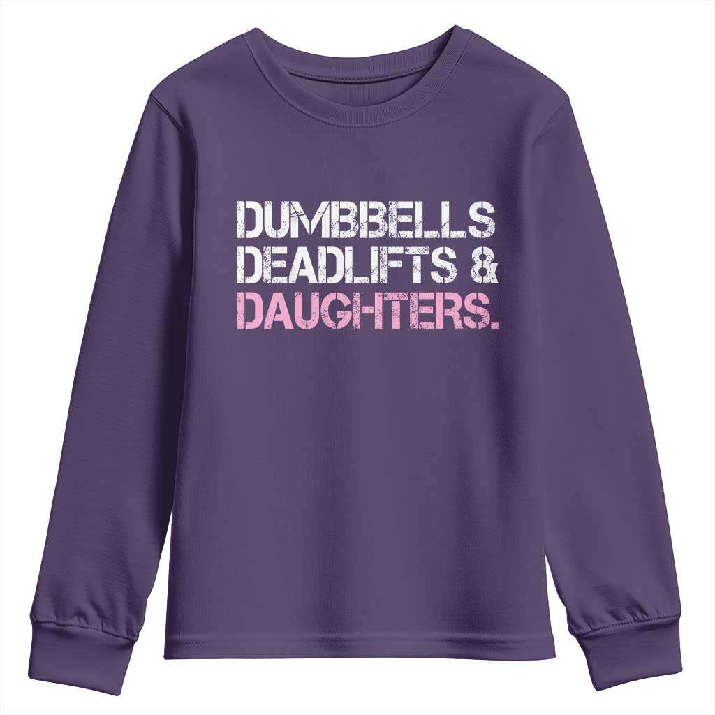Dumbbells Deadlifts And Daughters Youth Sweatshirt Funny Gym Girl Dad