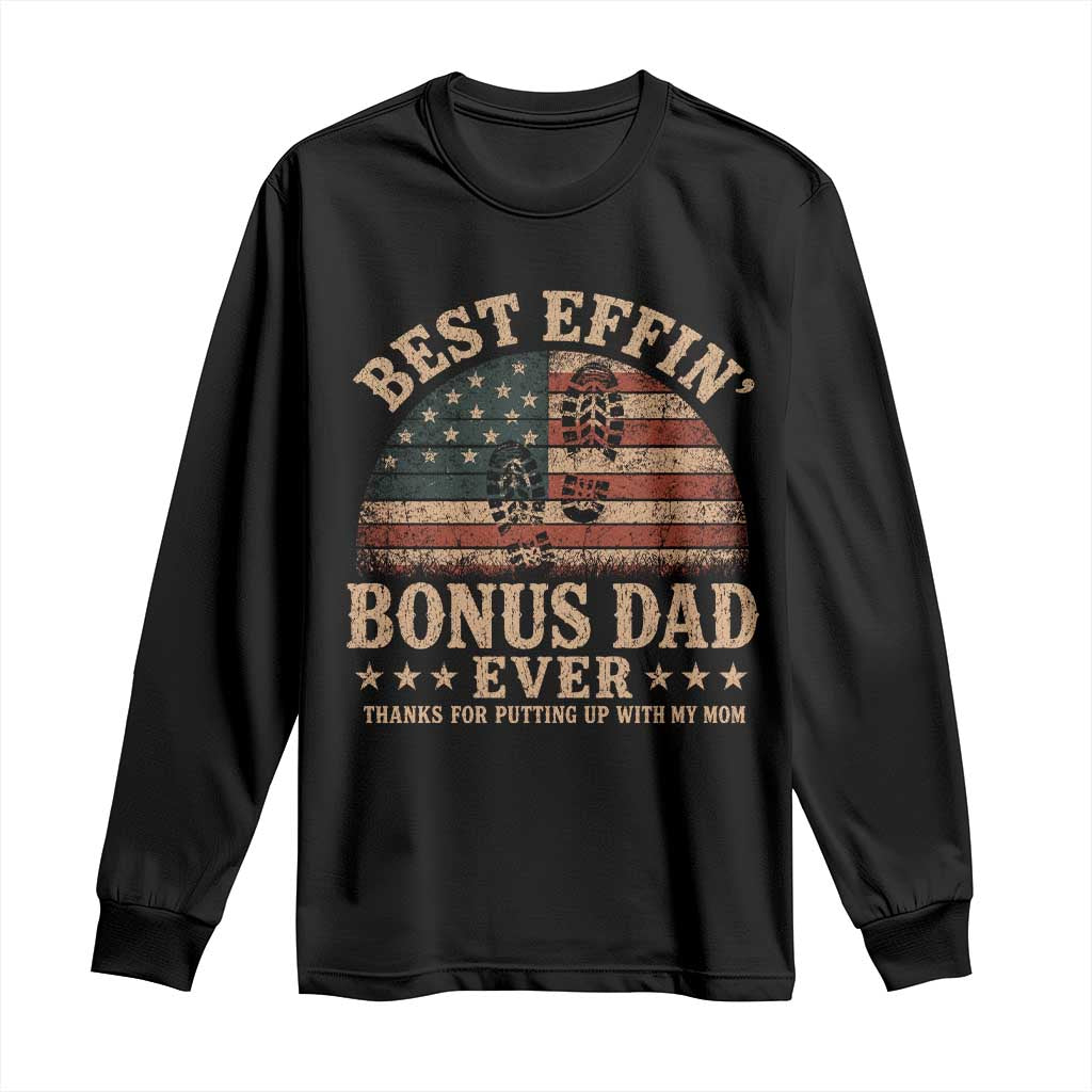 Best Effin Bonus Dad Ever Long Sleeve Shirt Step Dad American Flag Father's Day Gifts TS11 Black Print Your Wear