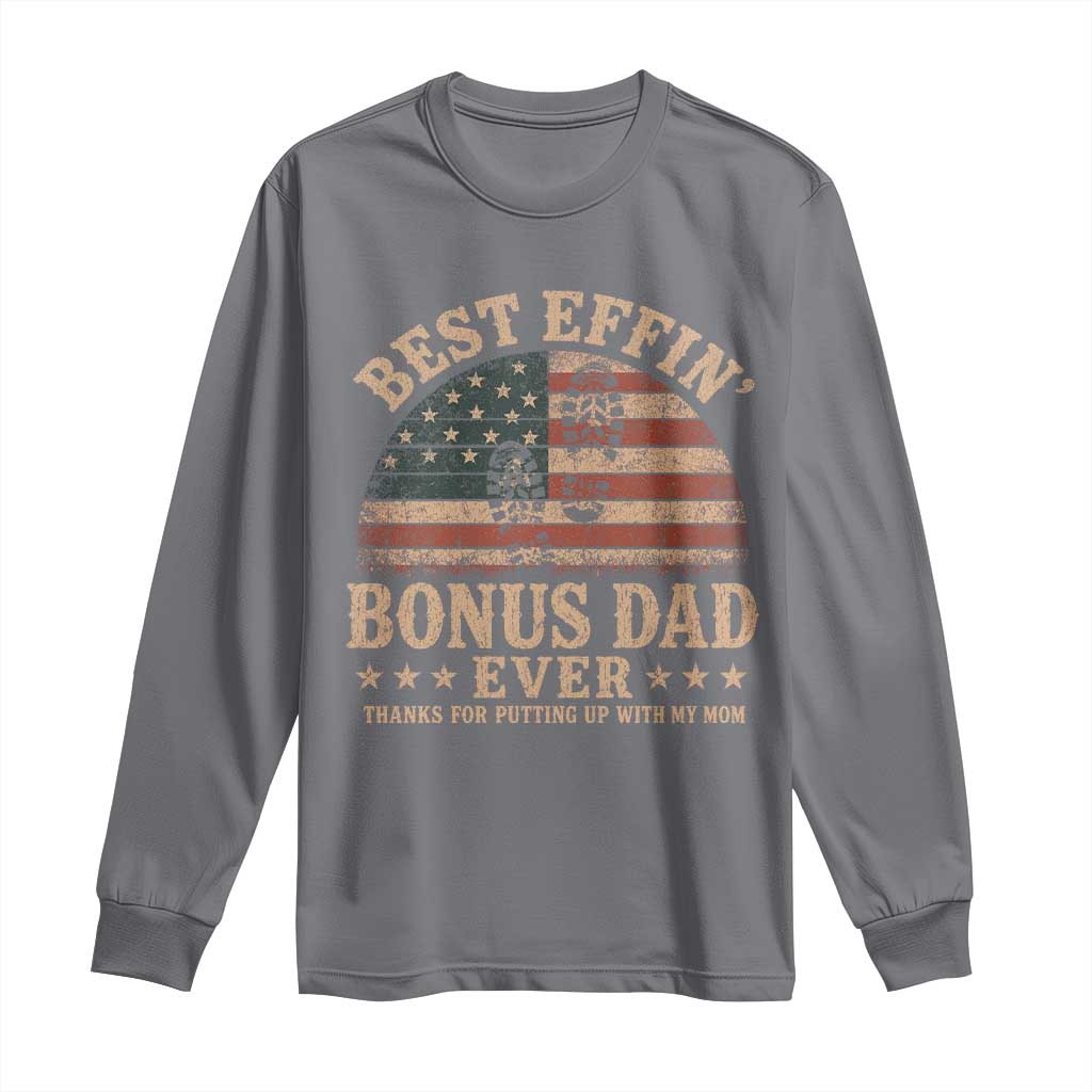 Best Effin Bonus Dad Ever Long Sleeve Shirt Step Dad American Flag Father's Day Gifts TS11 Charcoal Print Your Wear
