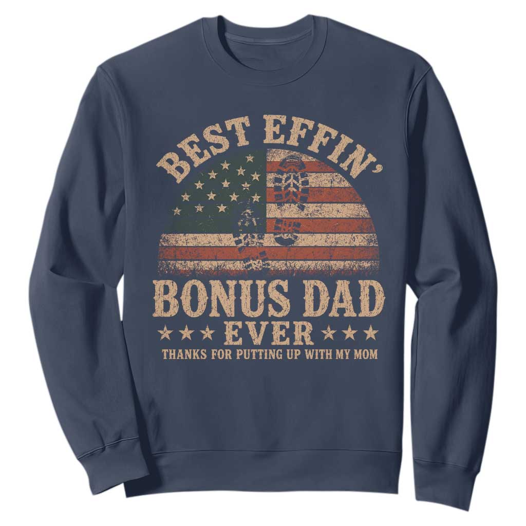 Best Effin Bonus Dad Ever Sweatshirt Step Dad American Flag Father's Day Gifts TS11 Navy Print Your Wear