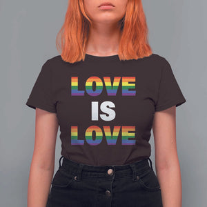 LGBTQ T Shirt For Women Love Is Love Rainbow Gay Pride Queer TS11 Dark Chocolate Print Your Wear