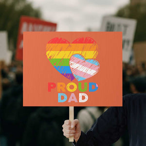 Funny Proud Dad LGBTQ Protest Sign LGBT Transgender Flag Heart Fathers Day TS11 Horizontal 18" × 24" Orange Print Your Wear