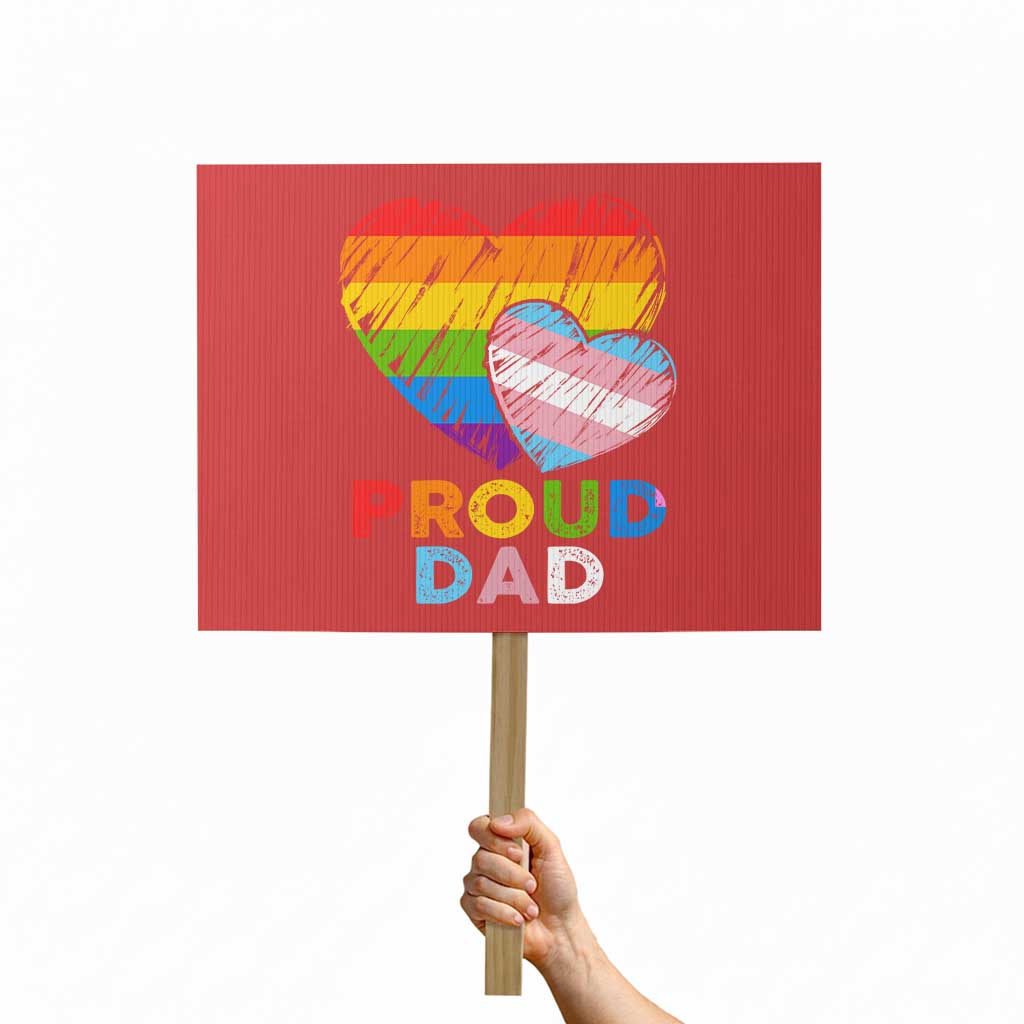 Funny Proud Dad LGBTQ Protest Sign LGBT Transgender Flag Heart Fathers Day TS11 Horizontal 18" × 24" Red Print Your Wear