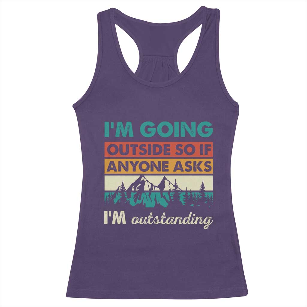Funny I m Going Outside So If Anyone Asks I m Outstanding Racerback Tank Top Hiking Camping TS11 Purple Print Your Wear