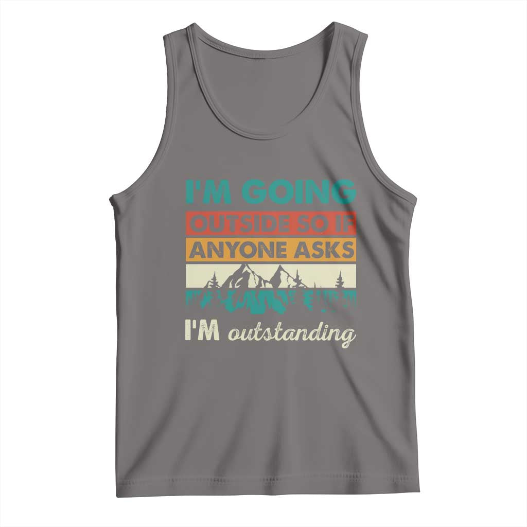 Funny I m Going Outside So If Anyone Asks I m Outstanding Tank Top Hiking Camping TS11 Deep Heather Print Your Wear