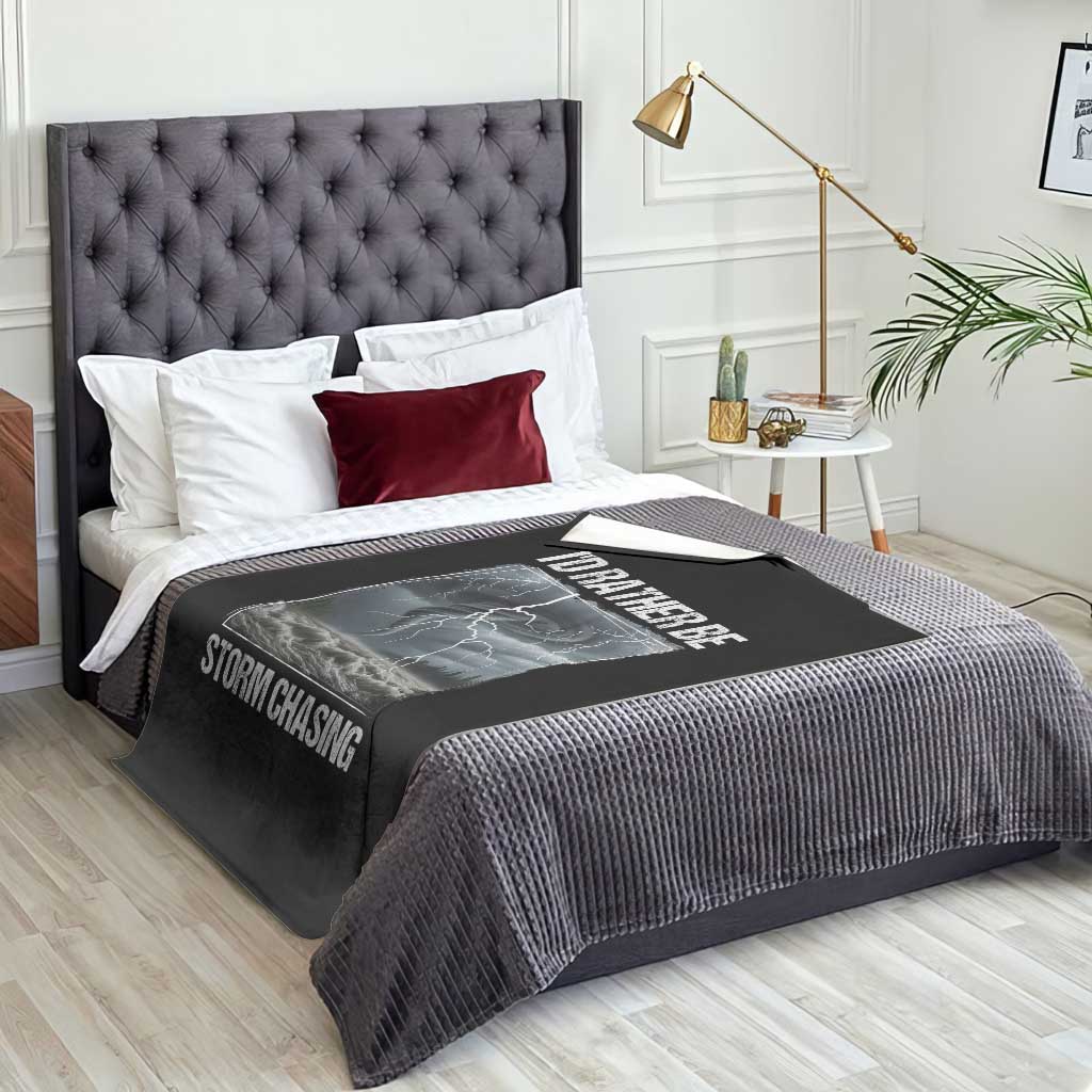 Funny I Would Rather Be Storm Chasing Throw Blanket Storm Tornado Lover TS11 Print Your Wear