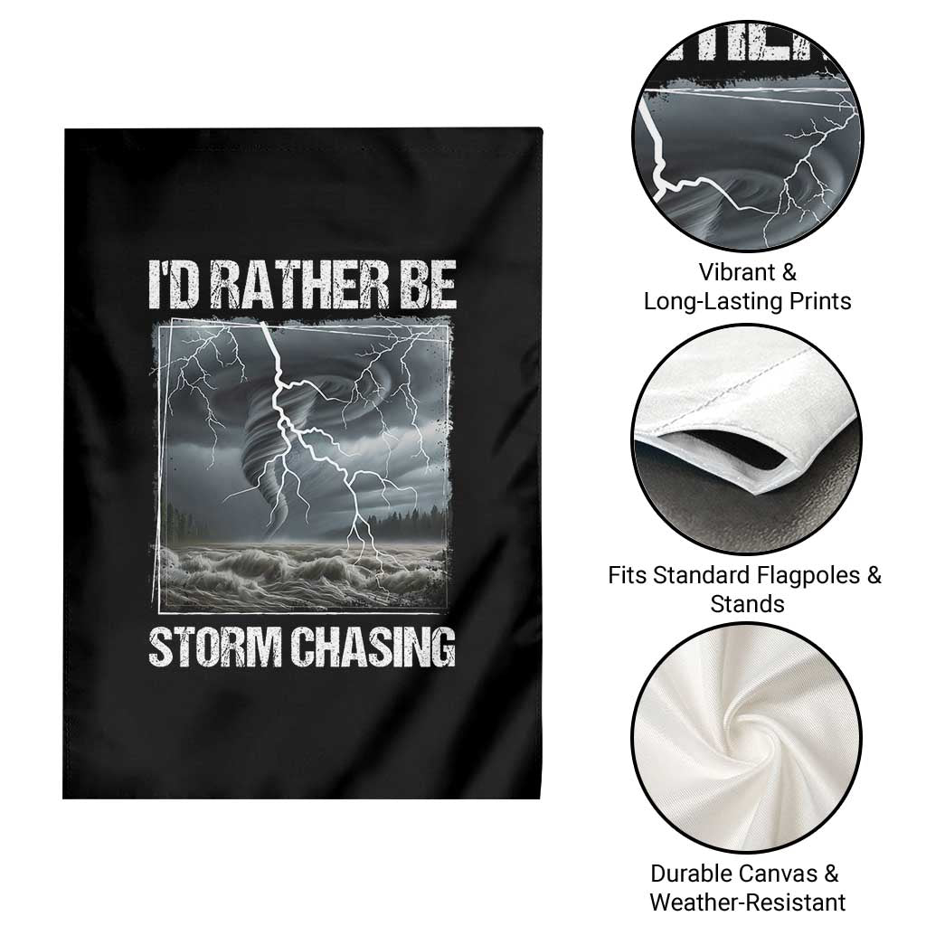 Funny I Would Rather Be Storm Chasing Garden Flag Storm Tornado Lover TS11 Print Your Wear