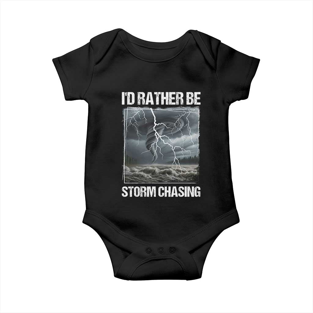 Funny I Would Rather Be Storm Chasing Baby Onesie Storm Tornado Lover TS11 Black Print Your Wear