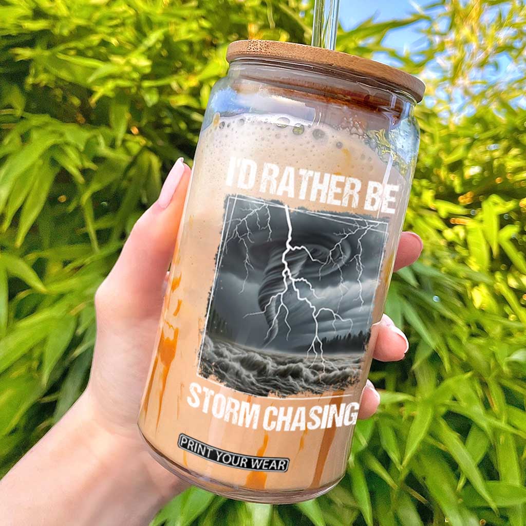 Funny I Would Rather Be Storm Chasing Glass Can Storm Tornado Lover TS11 Black Print Your Wear