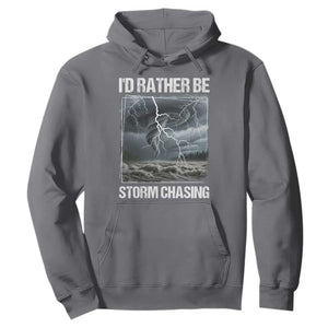 Funny I Would Rather Be Storm Chasing Hoodie Storm Tornado Lover TS11 Charcoal Print Your Wear