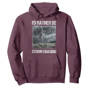 Funny I Would Rather Be Storm Chasing Hoodie Storm Tornado Lover TS11 Maroon Print Your Wear