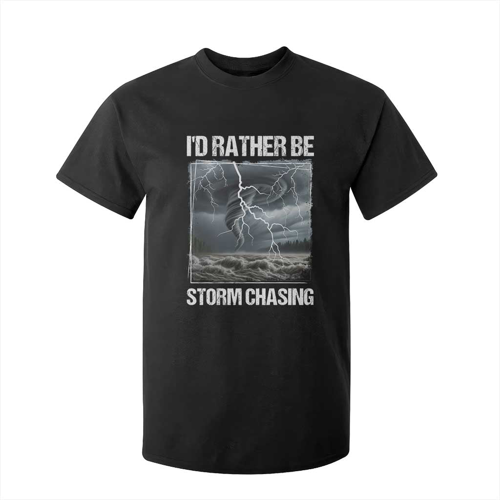 Funny I Would Rather Be Storm Chasing T Shirt For Kid Storm Tornado Lover TS11 Black Print Your Wear
