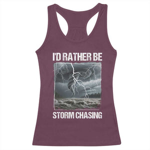 Funny I Would Rather Be Storm Chasing Racerback Tank Top Storm Tornado Lover TS11 Maroon Print Your Wear