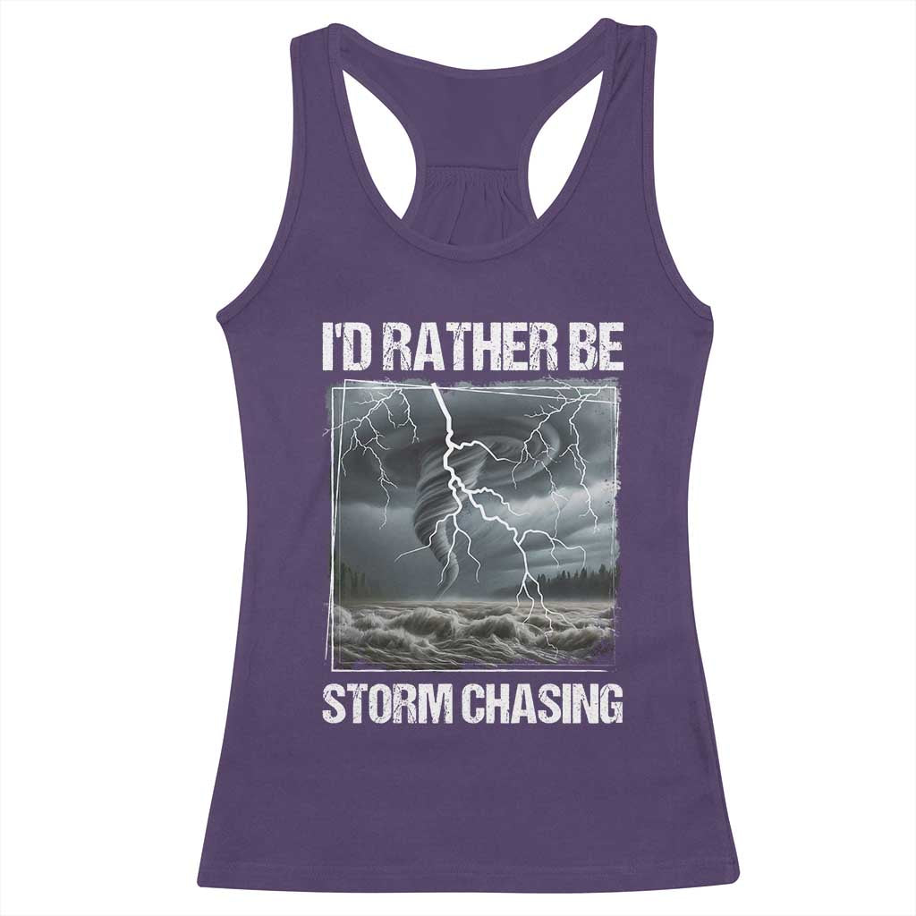 Funny I Would Rather Be Storm Chasing Racerback Tank Top Storm Tornado Lover TS11 Purple Print Your Wear