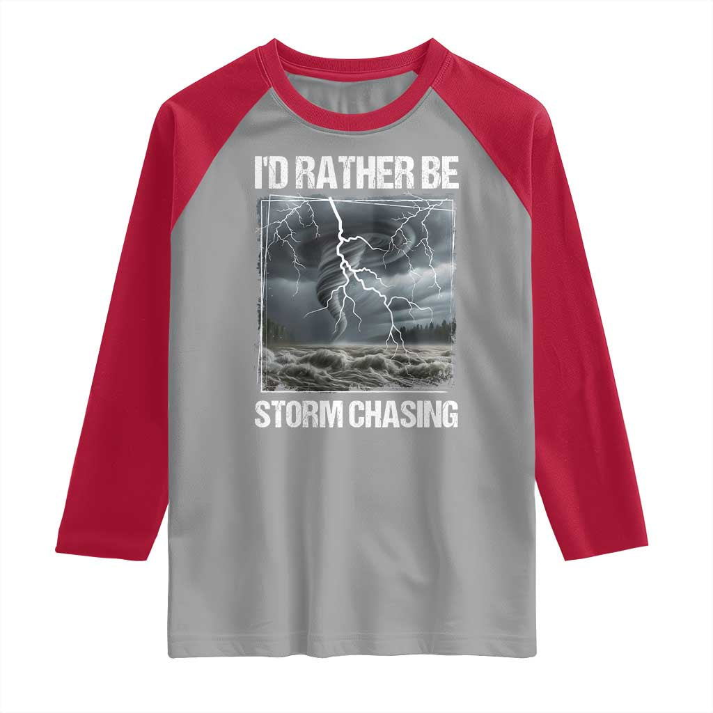 Funny I Would Rather Be Storm Chasing Raglan Shirt Storm Tornado Lover TS11 Sport Gray Red Print Your Wear