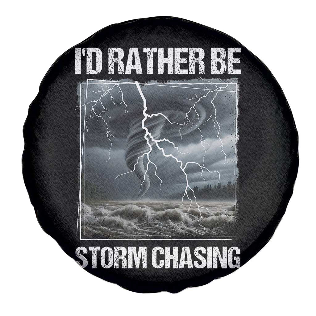Funny I Would Rather Be Storm Chasing Spare Tire Cover Storm Tornado Lover TS11 Print Your Wear