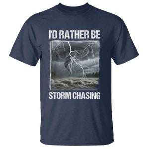 Funny I Would Rather Be Storm Chasing T Shirt Storm Tornado Lover TS11 Navy Print Your Wear