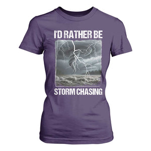 Funny I Would Rather Be Storm Chasing T Shirt For Women Storm Tornado Lover TS11 Purple Print Your Wear