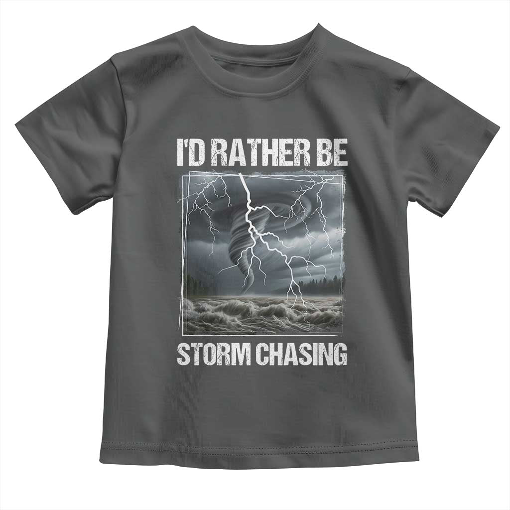 Funny I Would Rather Be Storm Chasing Toddler T Shirt Storm Tornado Lover TS11 Dark Heather Print Your Wear