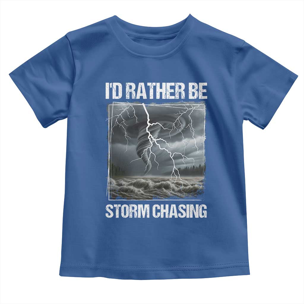 Funny I Would Rather Be Storm Chasing Toddler T Shirt Storm Tornado Lover TS11 Royal Blue Print Your Wear