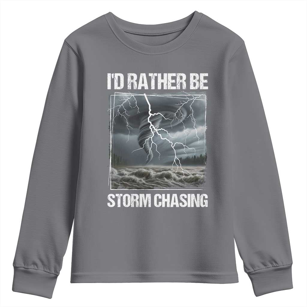Funny I Would Rather Be Storm Chasing Youth Sweatshirt Storm Tornado Lover TS11 Charcoal Print Your Wear