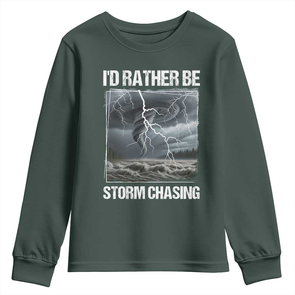 Funny I Would Rather Be Storm Chasing Youth Sweatshirt Storm Tornado Lover TS11 Dark Forest Green Print Your Wear